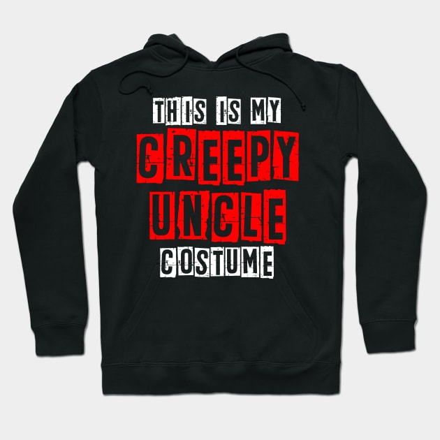 This Is My Creepy Uncle Costume - Halloween Hoodie by BDAZ